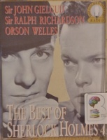 The Best of Sherlock Holmes 4 written by Arthur Conan Doyle performed by Sir John Gielgud, Sir Ralph Richardson and Orson Welles on Cassette (Abridged)